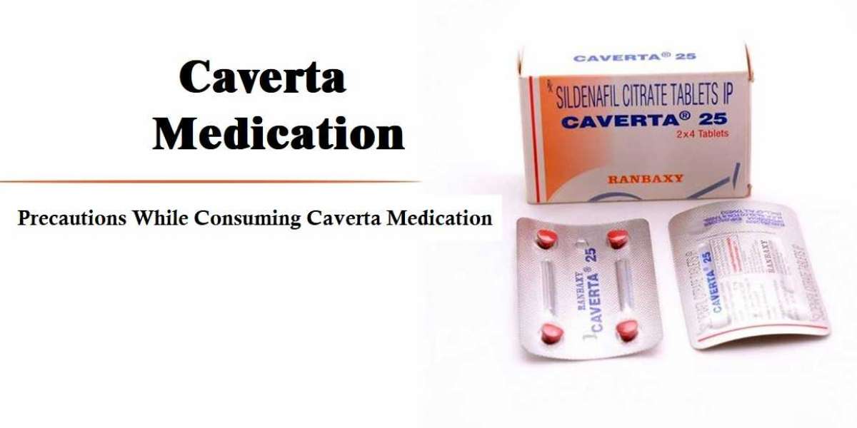 Precautions While Consuming Caverta Medication