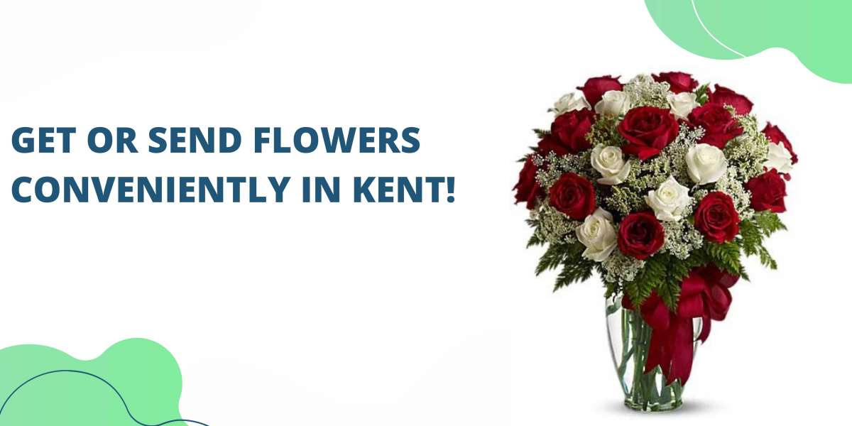 Get or send flowers conveniently in Kent!