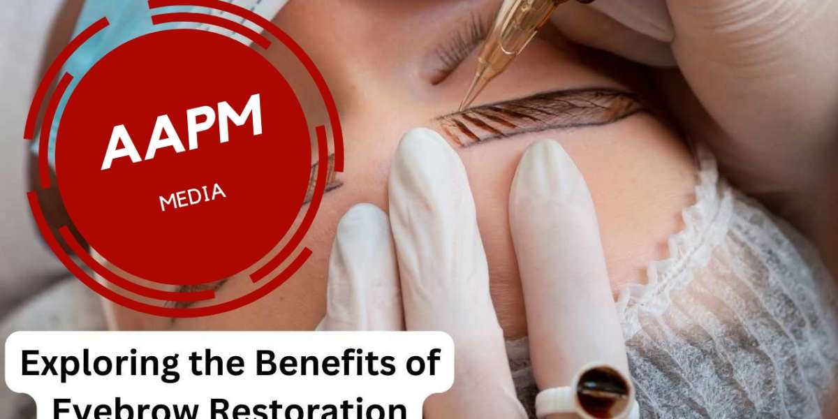 Exploring the Benefits of Eyebrow Restoration