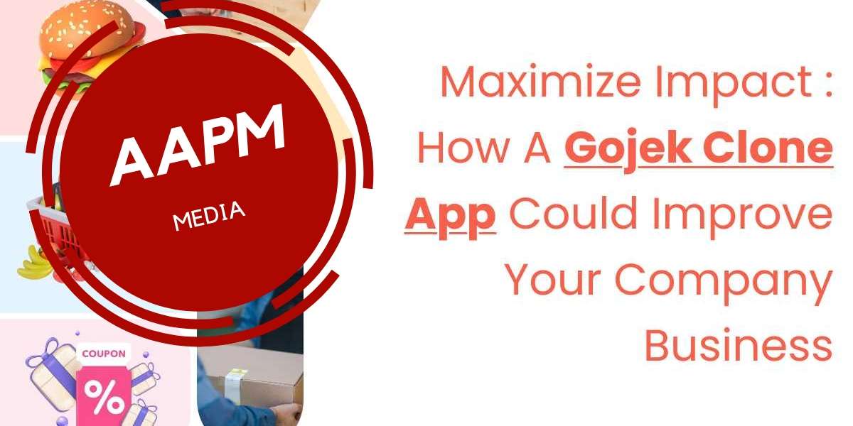 Maximize Impact: How a Gojek Clone App Could Improve Your Company Business