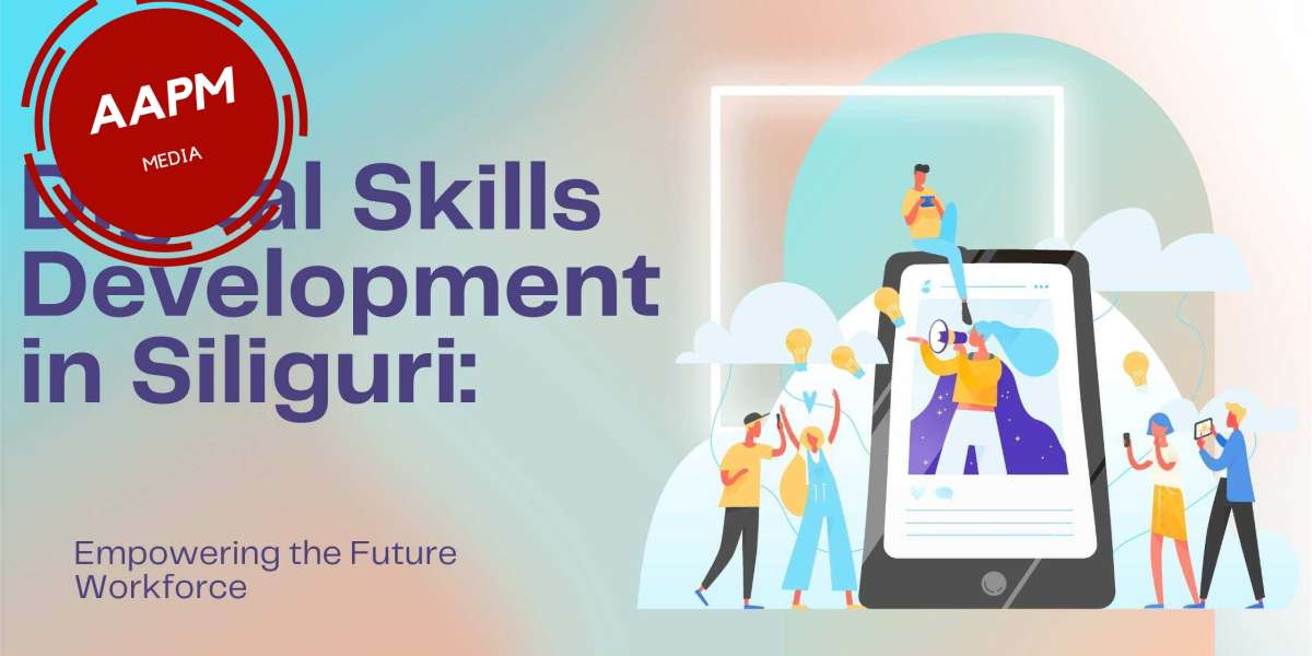 Digital Skills Development in Siliguri: Empowering the Future Workforce